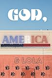 GOD, America & LOLA: cute notebook with American dog name theme, perfect size of 6X9' with 120 white COLLEGE RULED Pages interior