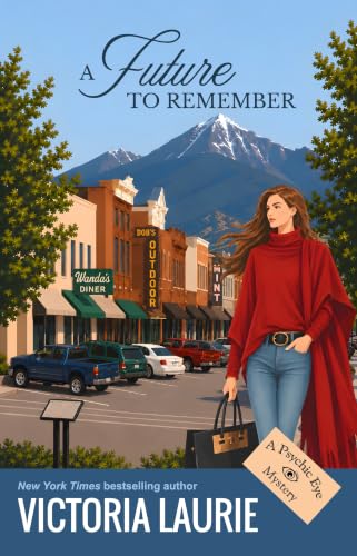 A Future To Remember: A Psychic Eye Mystery