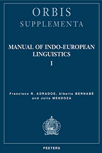 Manual of Indo-European Linguistics (Orbis / Supplementa)