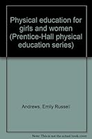 Physical education for girls and women (Prentice-Hall physical education series) B0006AYDU2 Book Cover