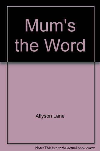 Mum's the Word 094718936X Book Cover