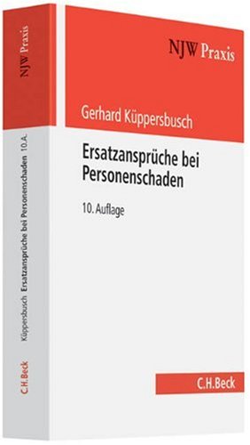 Preisvergleich Produktbild Ersatzansprüche bei Personenschaden: Eine praxisbezogene Anleitung (NJW-Praxis, Band 5)