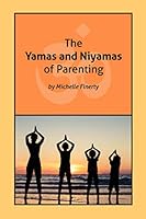 The Yamas and Niyamas of Parenting 1091470677 Book Cover