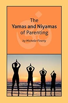 Paperback The Yamas and Niyamas of Parenting Book