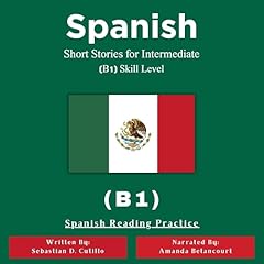 Spanish Short Stories for Intermediate (B1) Skill Level (Spanish Edition) Audiolibro Por Sebastian D. Cutillo arte de portada