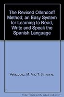 The Revised Ollendorff Method; an Easy System for Learning to Read, Write and Speak the Spanish Language B000NYMM1I Book Cover