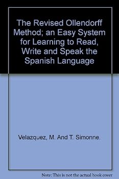Hardcover The Revised Ollendorff Method; an Easy System for Learning to Read, Write and Speak the Spanish Language Book