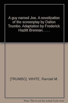 Hardcover A guy named Joe. A novelization of the screenplay by Dalton Trumbo. Adaptation by Frederick Hazlitt Brennan. . . . Book