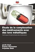 Étude de la complexation des médicaments avec des ions métalliques: Techniques fondamentales de complexation (French Edition) 6206803864 Book Cover