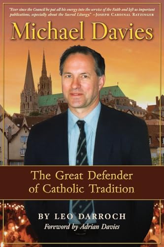 Michael Davies: The Great Defender of Catholic Tradition