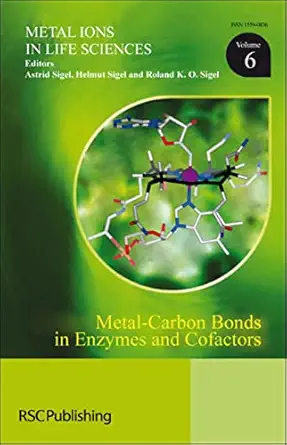 Metal-Carbon Bonds in Enzymes and Cofactors 2009th Edition Metal-Carbon Bonds in Enzymes and Cofactors 2009th Edition book cover