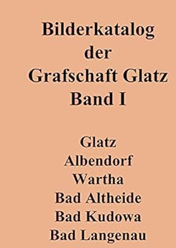Paperback Bilderkatalog der Grafschaft Glatz: Band 1 [German] Book