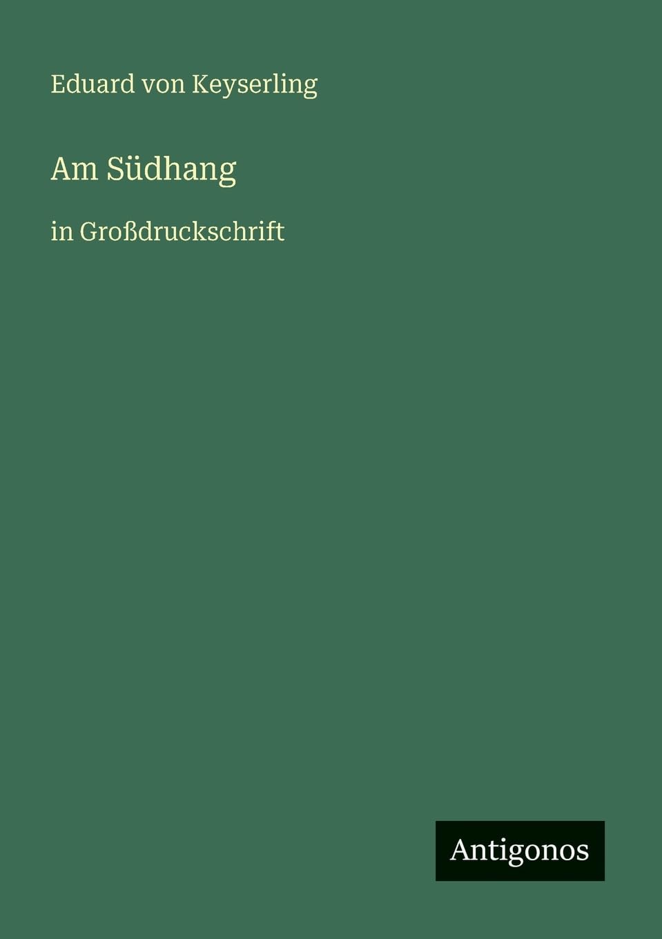 Am Südhang: in Großdruckschrift