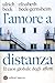 L'amore A Distanza. Il Caos Globale Degli Affetti - 3