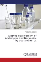 Method development of Amlodipine and Nevirapine by UVS and HPTLC 3659630616 Book Cover