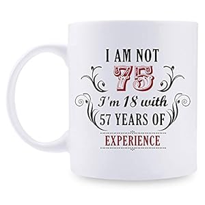 Geschenke zum 75. Geburtstag für Frauen und Männer – I’m Not 75 I’m 18 with 57 Years of Experience Tasse – 75 Jahre alte…