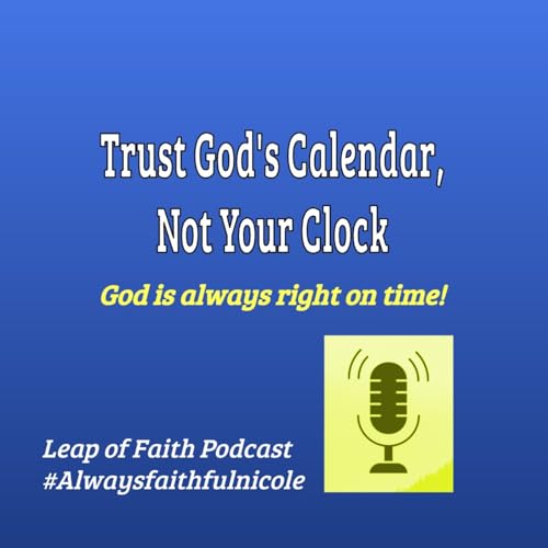 Episode 79: 🙏 Trust God’s Calendar, Not Your Clock 🕰️ Podcast Por arte de portada