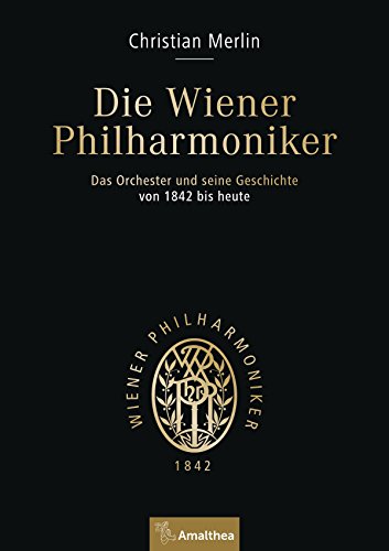 Die Wiener Philharmoniker: Band I: Das Orchester und seine Geschichte von 1842 bis heute. Aus dem FranzÃ¶sischen von Uta Szyszkowitz. Band II: Die Musiker ... von Michaela Spath (German Edition)