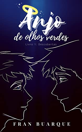 Anjo de olhos verdes: Livro 1 - Descobertas