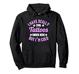 I Have Really Cool Tattoos Under Here Pullover Hoodie