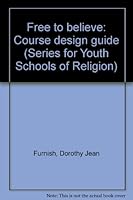 Free to believe: Course design guide B0006WJKTE Book Cover