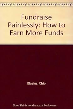Paperback Fundraise Painlessly: How to Earn More Funds Book