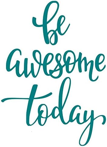 Be Awesome Today(Teal) - Wall Decal Sticker - Decal Inspirational Quote, Encouraging Quote, Bathroom Decal, Children's Decal, Closet Decal, Sticker, Vanity Decal, (13 x 20) (Teal)