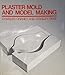 Plaster mold and model making