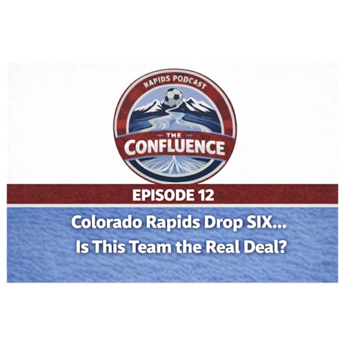 Colorado Rapids Drop SIX&hellip; Is This Team the Real Deal?