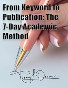 From Keyword to Publication: The 7-Day Academic Method