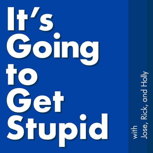 『It's Going to Get Stupid - A Pop Culture Podcast』のカバーアート