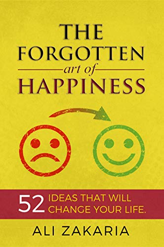the forgotten art of happiness