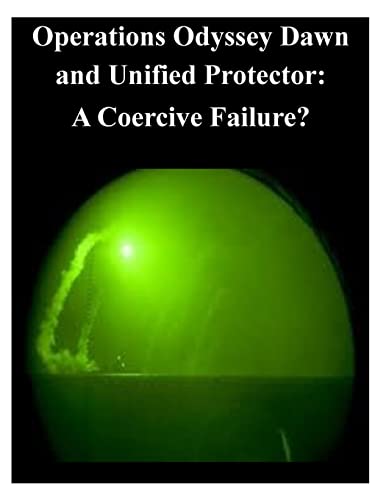Operations Odyssey Dawn and Unified Protector: A Coercive Failure?