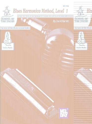 Blues Harmonica, Level 1: An Essential Study Of Blues For The Beginning Player In The Tongue (School Of Blues)