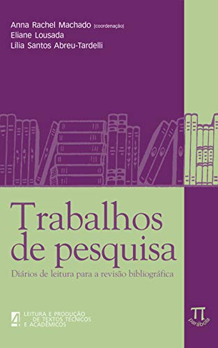 Trabalhos de pesquisa: diários de leitura para a revisão bibliogr...