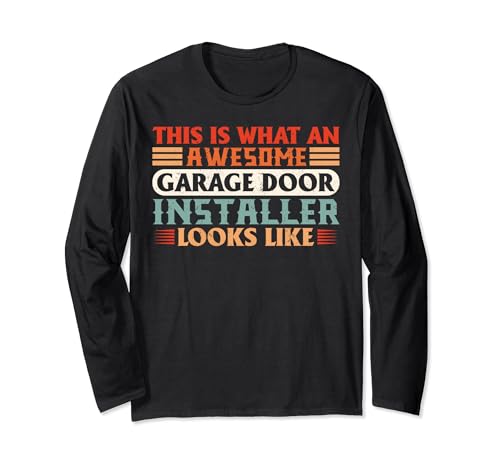 Funny Awesome Garage Door Installer garage door technician Long Sleeve T-Shirt