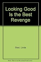 Looking good is the best revenge 0312498136 Book Cover