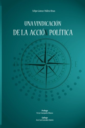 Una vindicacion de la accion politica Una vindicacion de la accion politica