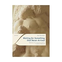 Waiting for Something That Never Arrived. Meditations on a Progressive America in Honor of Tony Judt 8087258614 Book Cover