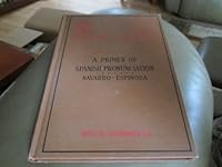 A Primer of Spanish Pronunciation B00089J630 Book Cover