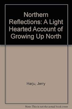 Paperback Northern Reflections: A Light Hearted Account of Growing Up North Book