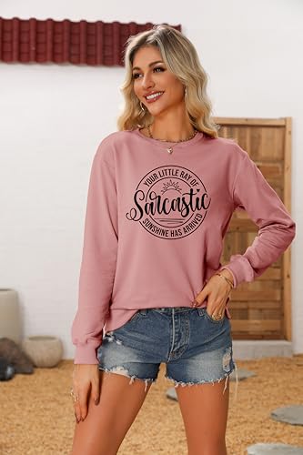 Your Little Ray of Sarcastic Sunshine Has Arrived Sweatshirts for Women Funny Humor Long Sleeve Tops Graphic Pullover2