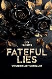 Cover zum Buch Fateful Lies: Wenn du mir vertraust