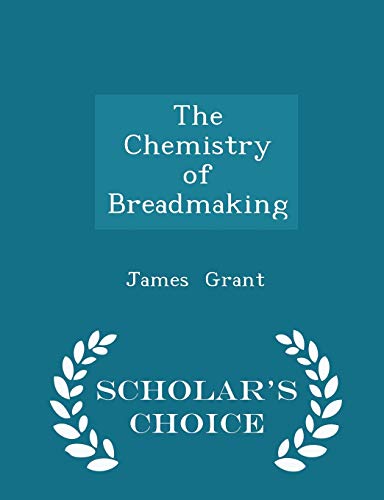 The Chemistry of Breadmaking - Scholar's Choice... 1297187954 Book Cover