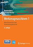 Werkzeugmaschinen 1: Maschinenarten und Anwendungsbereiche (VDI-Buch)
