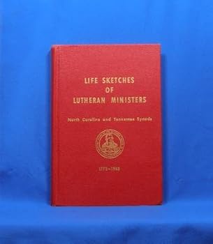 Hardcover Life Sketches of Lutheran Ministers; North Carolina and Tennessee Synods 1773-1965 Book