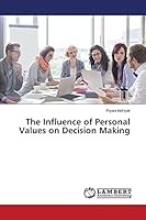The Influence of Personal Values on Decision Making 3659714054 Book Cover