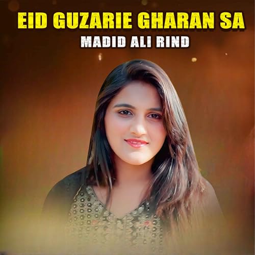 M Ali Rind Play Eid Guzarie Gharan Sa by Madid Ali Rind on Amazon Music Unlimited
