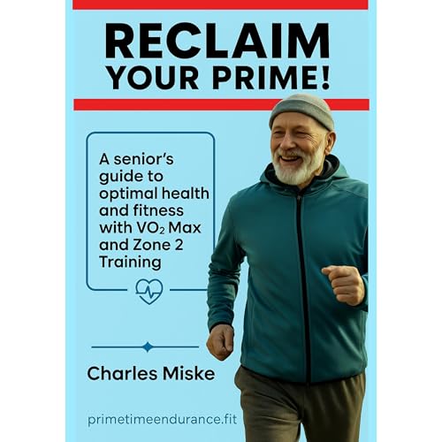 Reclaim Your Prime: a senior's guide to optimal health and fitness with VO2 Max and Zone 2 Training by Charles Miske episode artwork
