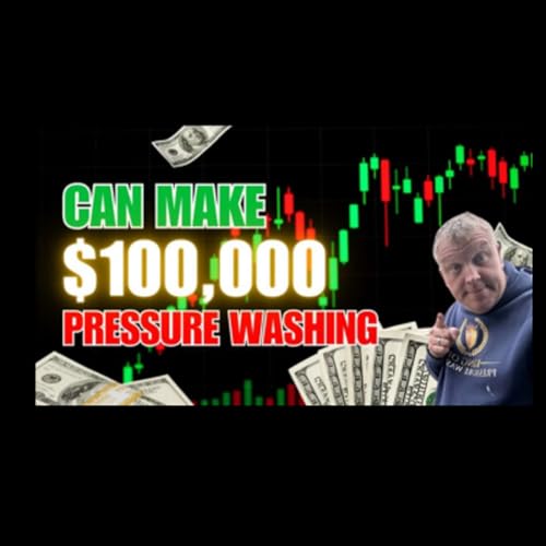 The $100K Pressure Washing Blueprint: First-Year Success Secrets Revealed Podcast Por  arte de portada
